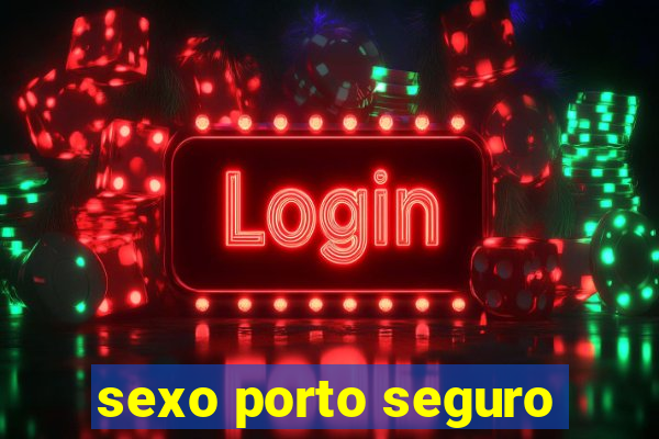 sexo porto seguro