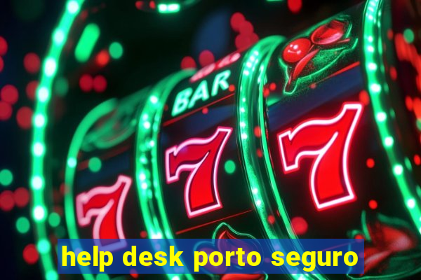 help desk porto seguro