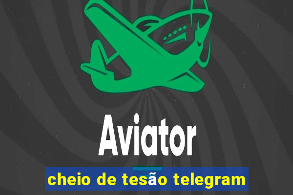 cheio de tesão telegram