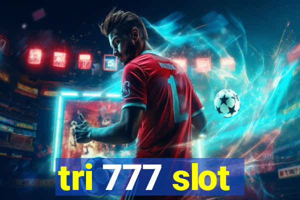 tri 777 slot