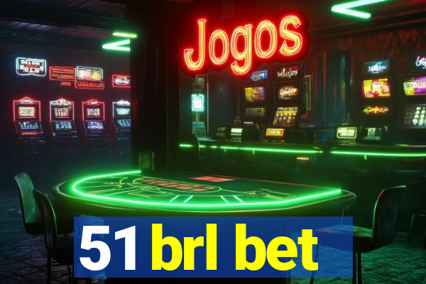 51 brl bet