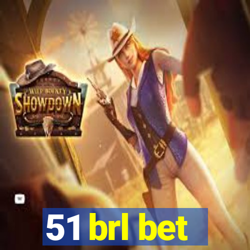 51 brl bet