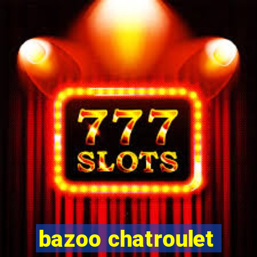 bazoo chatroulet