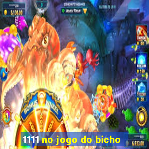 1111 no jogo do bicho