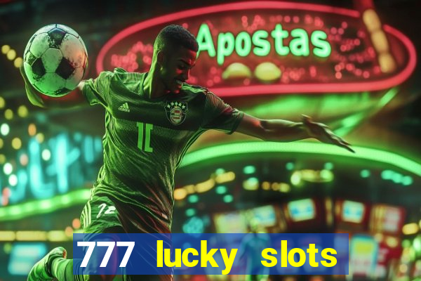 777 lucky slots login register