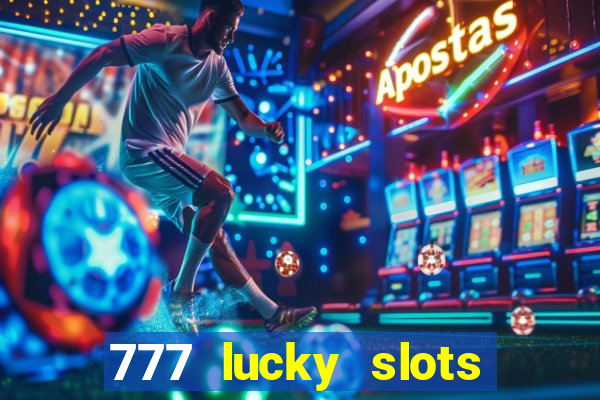 777 lucky slots login register