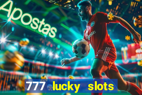 777 lucky slots login register