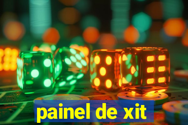 painel de xit