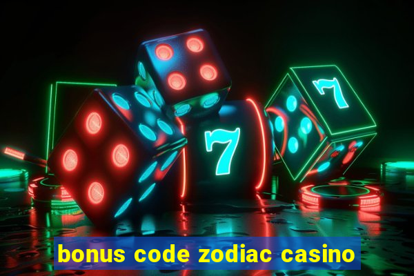 bonus code zodiac casino