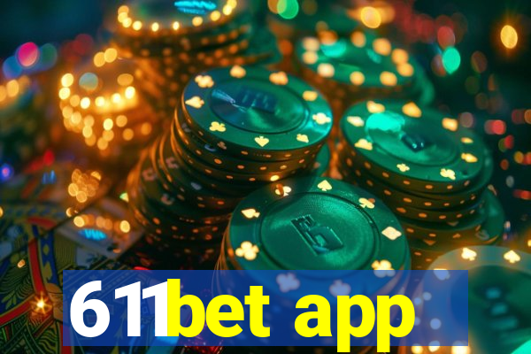 611bet app