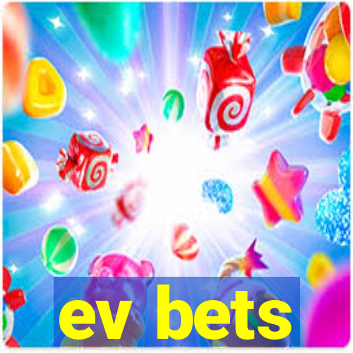 ev bets