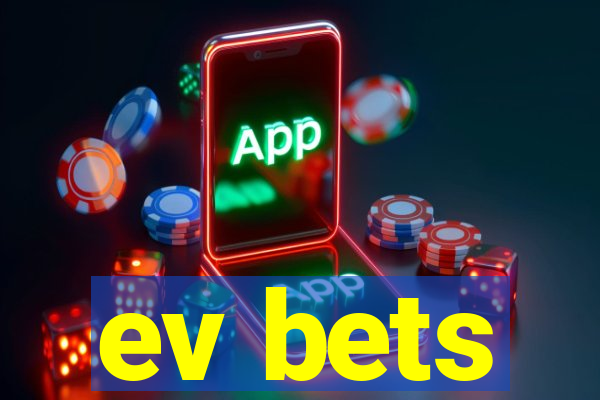 ev bets