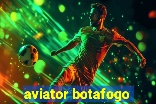 aviator botafogo