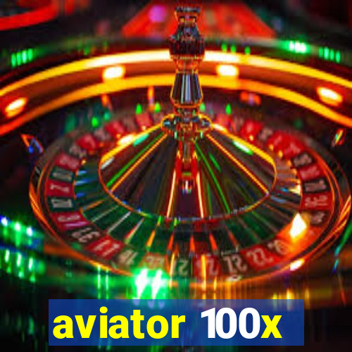 aviator 100x