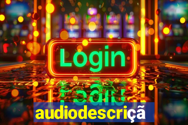 audiodescrição