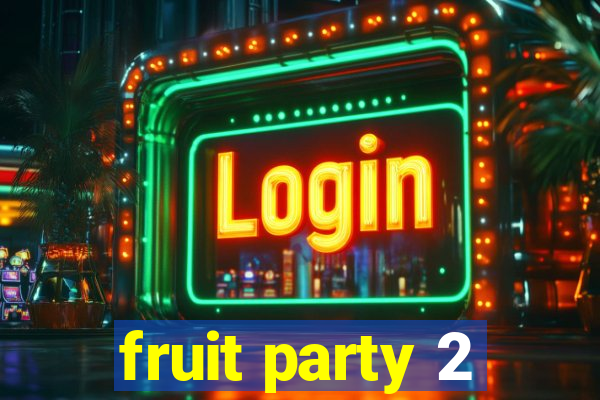 fruit party 2