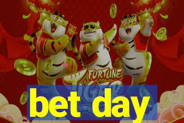 bet day