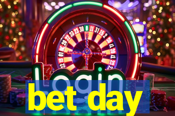 bet day