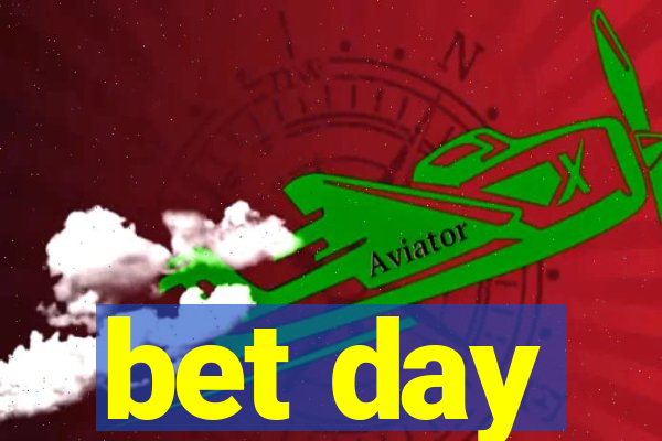 bet day