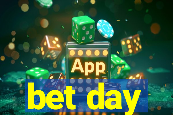 bet day