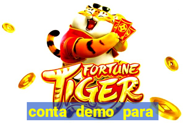 conta demo para jogar fortune tiger