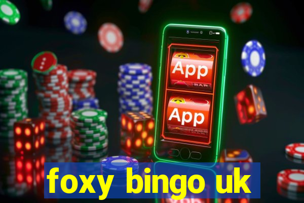 foxy bingo uk