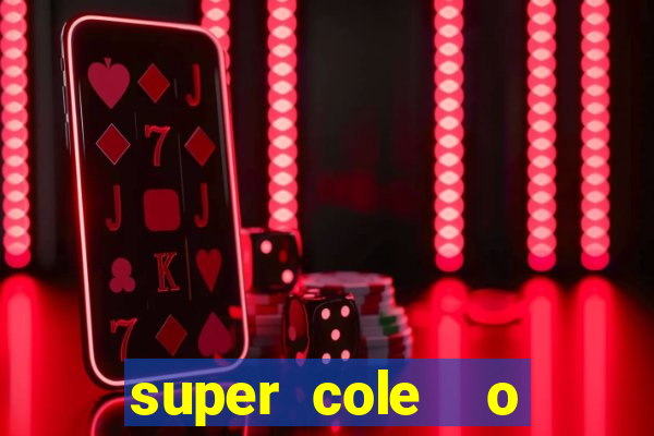 super cole  o 7784 jogos para pc download