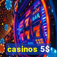 casinos 5$