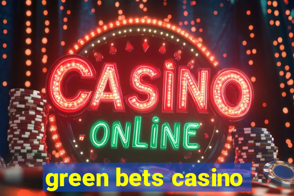 green bets casino