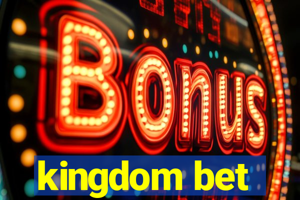 kingdom bet