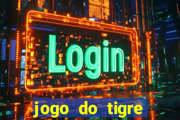 jogo do tigre rodada gratis