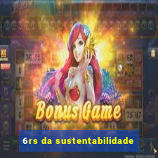 6rs da sustentabilidade