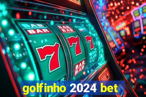 golfinho 2024 bet