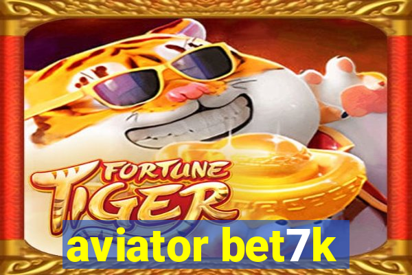 aviator bet7k