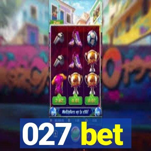 027 bet