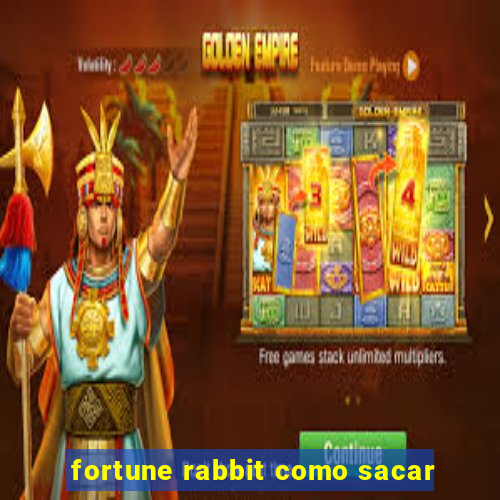 fortune rabbit como sacar