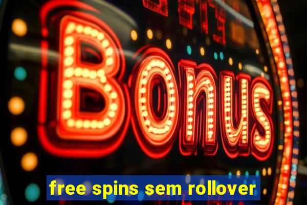 free spins sem rollover