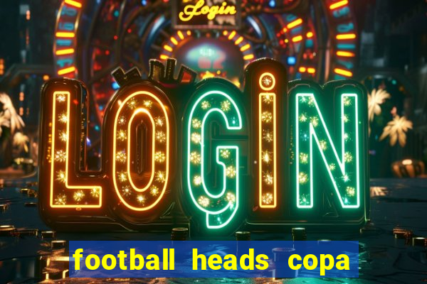 football heads copa libertadores 2015 dvadi