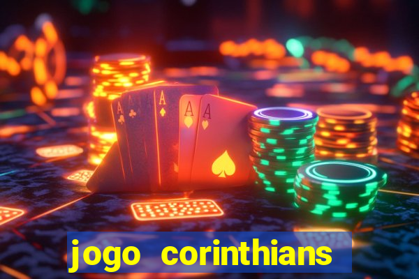 jogo corinthians onde assitir