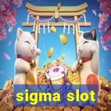 sigma slot