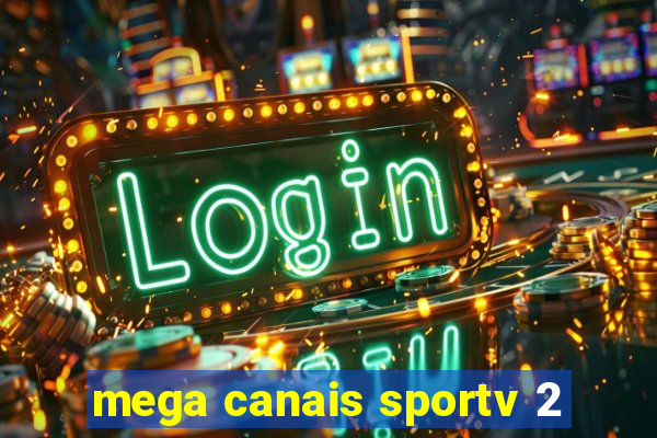 mega canais sportv 2