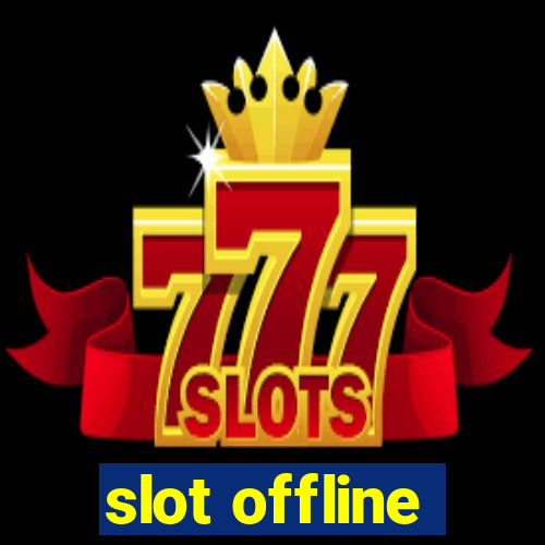 slot offline