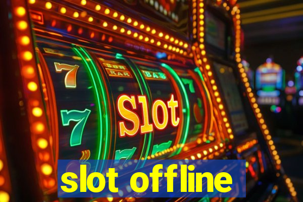 slot offline