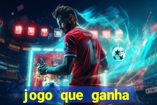 jogo que ganha muito dinheiro de verdade