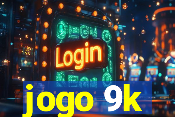 jogo 9k