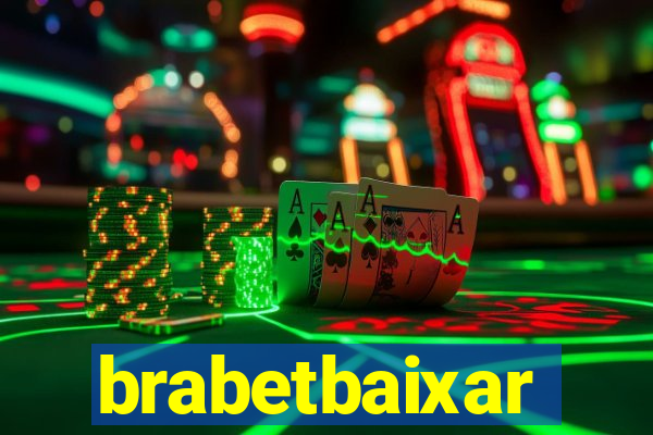 brabetbaixar