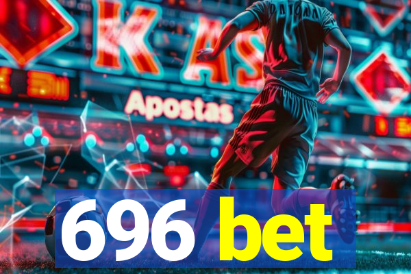 696 bet