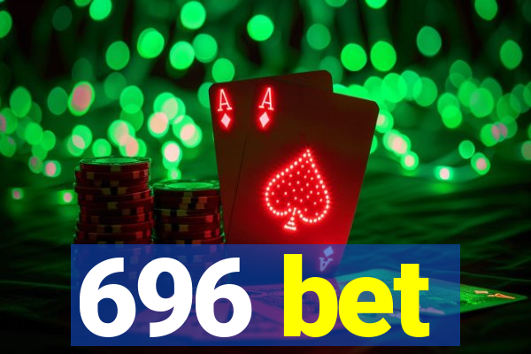 696 bet