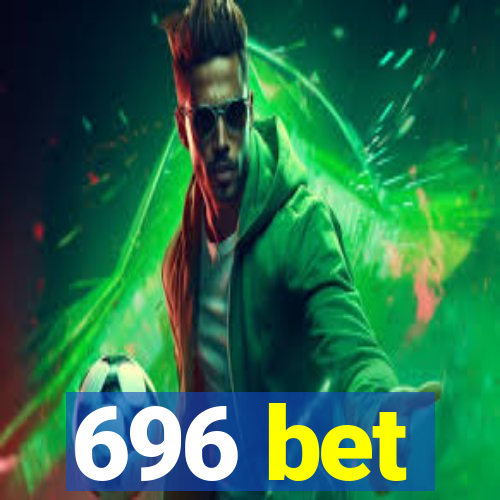 696 bet