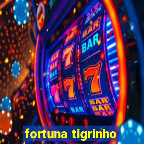 fortuna tigrinho